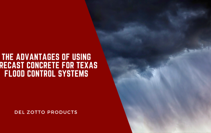 Advantages of Using Precast Concrete for Texas Flood Control Systems